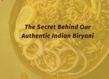 The Secret Behind Our Authentic Indian Biryani